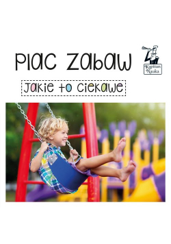 Plac zabaw Jakie to ciekawe
