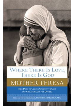 Where There Is Love  There Is God Mother Teresa