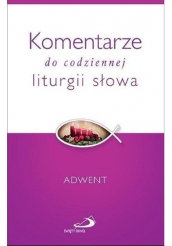Komentarze do codziennej liturgii słowa. Adwent