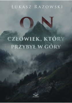 On Człowiek, który przybył w góry