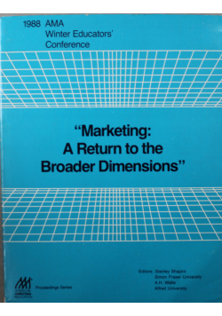 Marketing A Return to the Broader Dimensions
