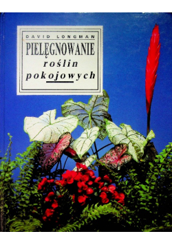 Pielęgnowanie roślin pokojowych