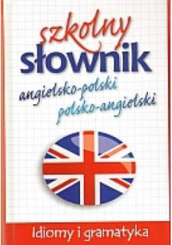 Szkolny słownik angielsko-polski polsko-angielski