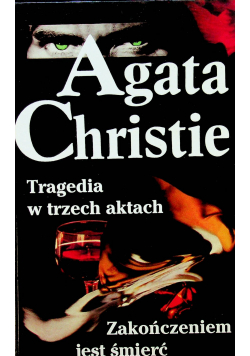 Tragedia w trzech aktach Zakończeniem jest śmierć