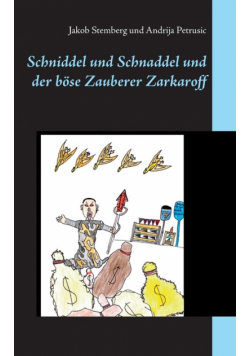 Schniddel und Schnaddel und der böse Zauberer Zarkaroff