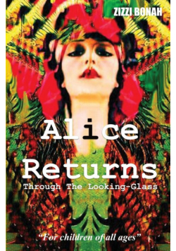 Alice Returns Through The Looking-Glass