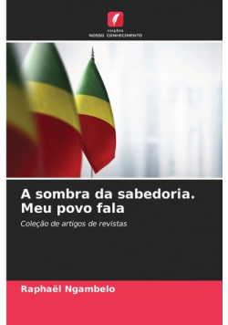 A sombra da sabedoria. Meu povo fala