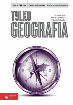 E. - Tylko geografia: Zeszyt ćwiczeń