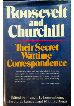Roosevelt and Churchill Their Secret Wartime Correspondence