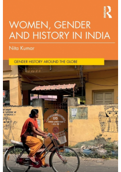 Women, Gender and History in India