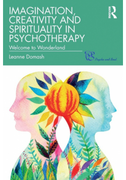 Imagination, Creativity and Spirituality in Psychotherapy