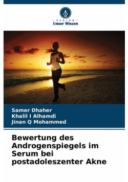 Bewertung des Androgenspiegels im Serum bei postadoleszenter Akne