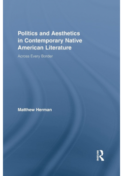 Politics and Aesthetics in Contemporary Native American Literature