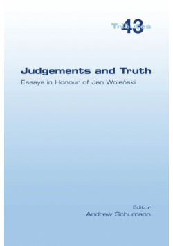 Judgements and Truth.  Essays in Honour of Jan Woleński