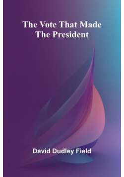 The Vote That Made the President