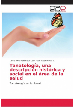 Tanatología, una descripción histórica y social en el área de la salud