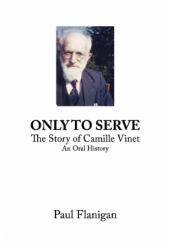 Only To Serve - The Story of Camille Vinet