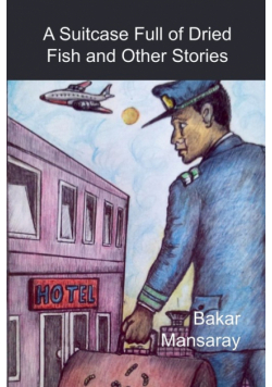 A Suitcase Full of Dried Fish and Other Stories