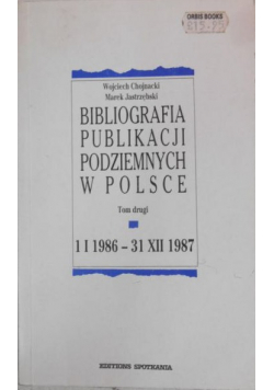 Bibliografia publikacji podziemnych w Polsce tom II