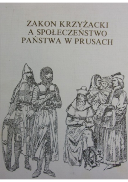 Zakon Krzyżacki a społeczeństwo Państwa w Prusach