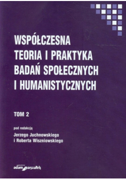 Współczesna teoria i praktyka badań społecznych i humanistycznych tom 2