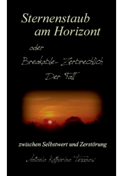 Sternenstaub am Horizont oder Breakable - Zerbrechlich