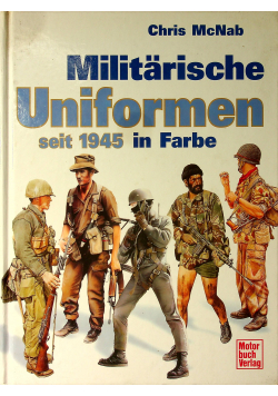 Militarische Uniformen seit 1945 in Farbe