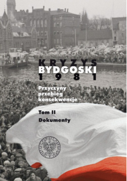Kryzys bydgoski 1981, t.2: Dokumenty