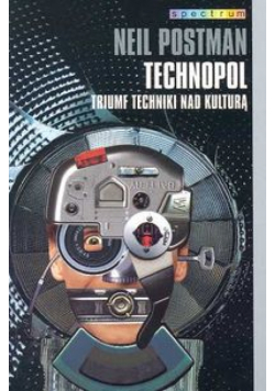 Technopol triumf techniki nad kulturą