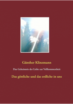 Das Geheimnis der Liebe zur Vollkommenheit