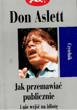 Jak przemawiać publicznie i nie wyjść na idiotę