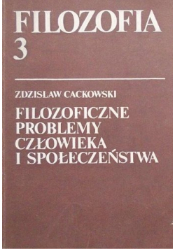 Filozofia 3 Filozoficzne problemy człowieka i społeczeństwa