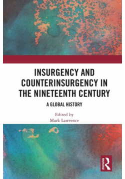 Insurgency and Counterinsurgency in the Nineteenth Century