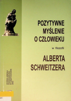 Pozytywne myślenie o człowieku w filozofii Alberta Schweitzera