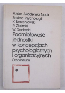 Podmiotowość jednostki w koncepcjach psychologicznych i organizacyjnych