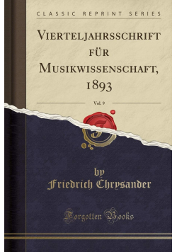 Vierteljahrsschrift für Musikwissenschaft Vol 9 Reprint z 1893 r.