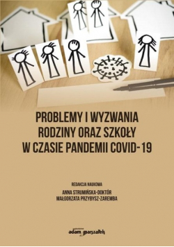 Problemy i wyzwania rodziny oraz szkoły w czasie pandemii Covid - 19