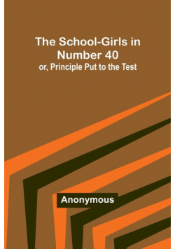The School-Girls in Number 40; or, Principle Put to the Test