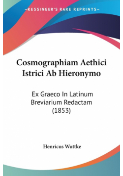 Cosmographiam Aethici Istrici Ab Hieronymo