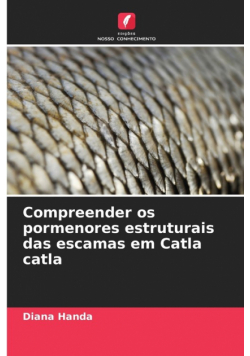 Compreender os pormenores estruturais das escamas em Catla catla