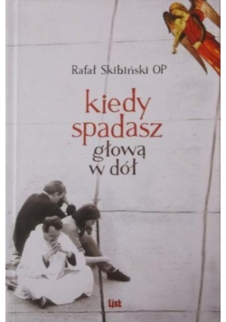 Kiedy spadasz głową w dół