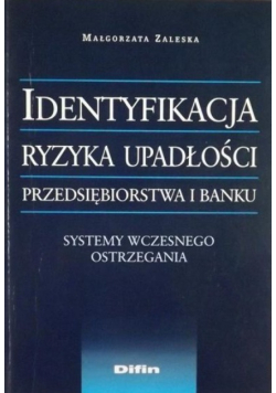 Identyfikacja ryzyka upadłości przedsiębiorstwa i banku