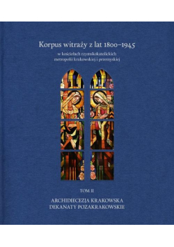 Korpus witraży T.2 Dekanaty pozakrakowskie
