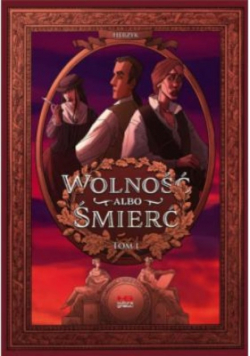 Wolność albo śmierć Tom 1