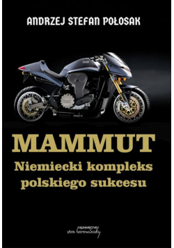 Mammut. Niemiecki kompleks polskiego sukcesu