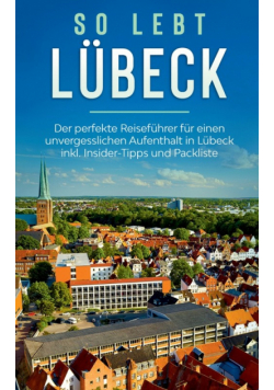 So lebt Lübeck