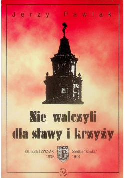 Nie Walczyli Dla Sławy I Krzyży
