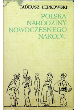 Polska Narodziny Nowoczesnego Narodu