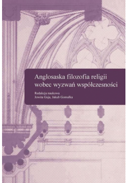 Anglosaska filozofia religii wobec wyzwań współczesności