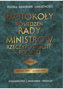 Protokoły posiedzeń rady ministrów Rzeczypospolitej Polskiej Tom III